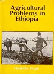 Agricultural Problems In Ethiopia