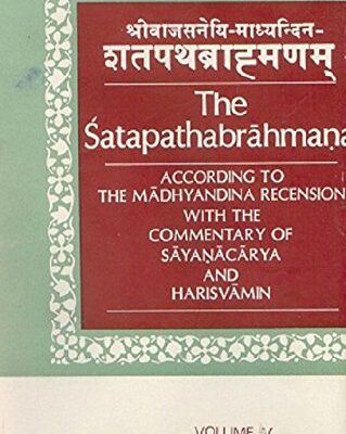 The Satapathabrahmana According To The Madhyalina Recension With The Commentary of Sastri Sayanararya And Harivanin, (Chapter 1-2) Vol. 1st