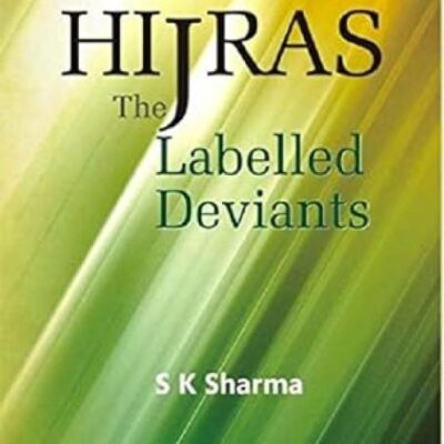 Hijras: The Labelled Deviants