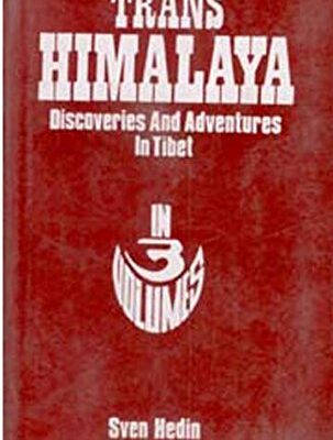 Trans Himalaya Discoveries And Adventures In Tibet, Vol.3