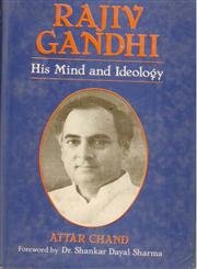 Rajiv Gandhi: His Mind and Ideology