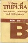 Tribes of Tripura: Description, Ethnology and Bibliography