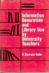 Information generation and library use by university teachers