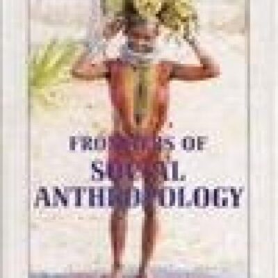 Frontiers of Social Anthropology