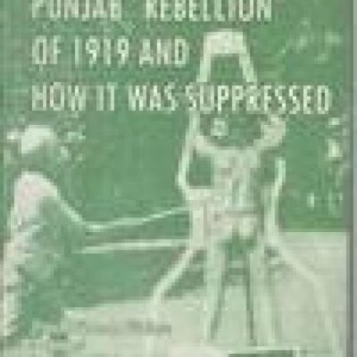 The Punjab Rebellion of 1919 and How it Was Supressed