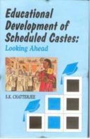 Educational Development Of Scheduled Castes: Looking Ahead