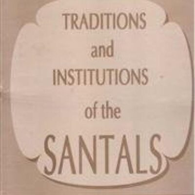 Tradition and Institution of the Santals