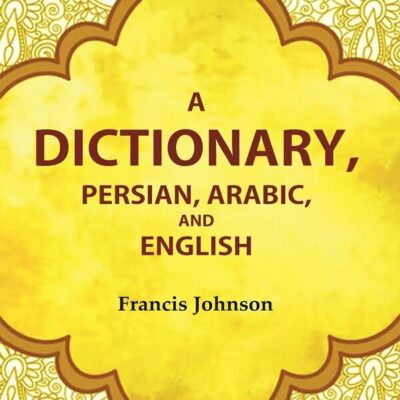 A Dictionary, Persian, Arabic, and English [Hardcover]