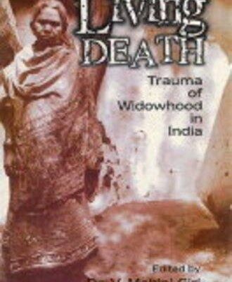 Living Death: Trauma of Widowhood in India