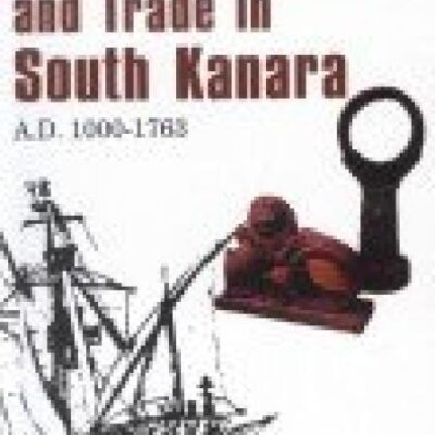 Craft Production and Rrade in South Kanara A.D. 1000-1763
