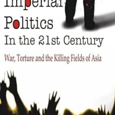 Killing Fields of Asia: War, Torture and the Killing Fields of Asia