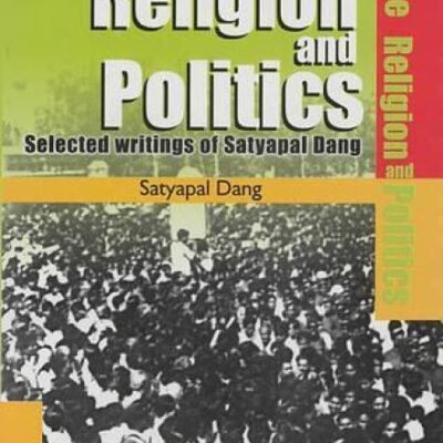 State Religion and Politics: Selected Writings of Satyapal Dang