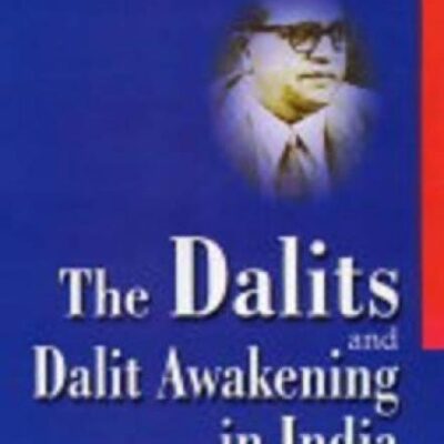 The Dalits and Dalit Awakening in India