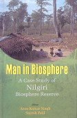Man in Biosphere: v. 3: A Case Study of Nilgiri Biosphere Reserve (Man in Biosphere: A Case Study of Nilgiri Biosphere Reserve)
