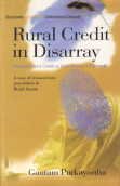 Rural Credit in Disarray: Moneylenders Creditor Globalisations Discredit a Case Study of Cross - Section Population in Rural Assam