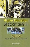 Higher Education of Sc/St Girls In Orissa A Study of Participation And Attainment