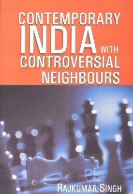 Contemporary India With Controversial Neighbours