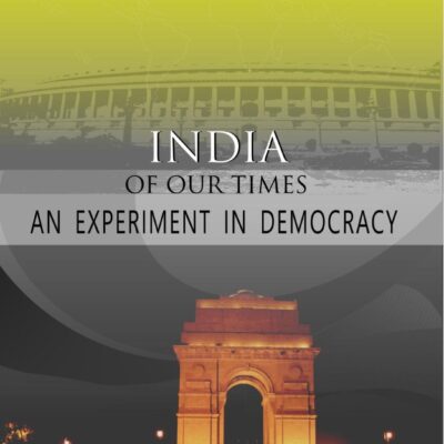 India of Our Times: An Experiment in Democracy
