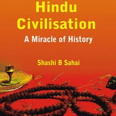 The Hindu Civilisation: A Miracle of History