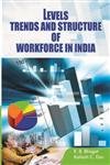 Levels, Trends and Structure of Workforce in India: A Census Based Study