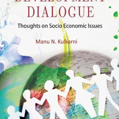 Development Dialogues: thoughts On Socio Economic Issues