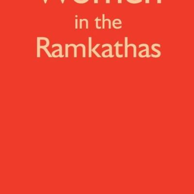 Women In The Ramkathas : Silent Voices And Untold Stories