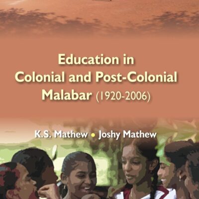 Education in Colonial and Post-Colonial Malabar (1920-2006)