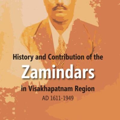 History and Contribution of the Zamindars in Visakhapatnam Region AD 1611-1949