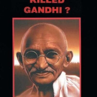 Why Godse Killed Gandhi?