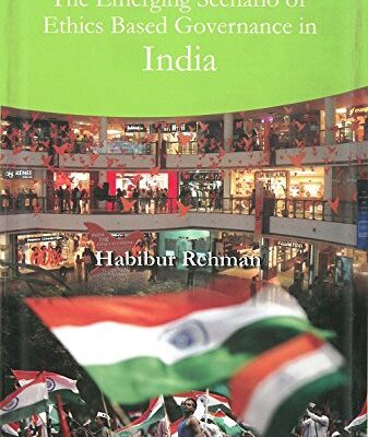 The Emerging Scenario of Ethics Based Governance In India