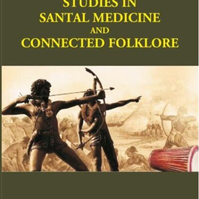 Studies in Santal Medicine and Connected Folklore (Part I, Ii and Iii)