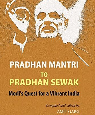 Pradhan Mantri To Pradhan Sewak Modis Quest For A Vibrant India (PM - Prime Minister)