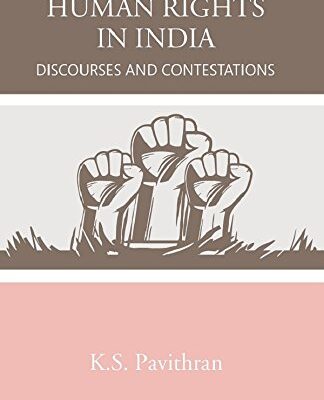 Human Rights in India: Discourses and Contestations