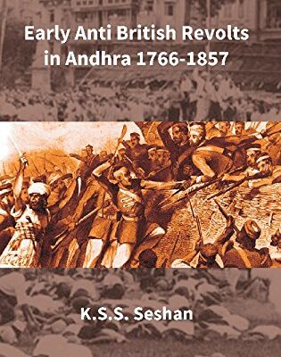Early Anti British Revolts in Andhra 1766-1857