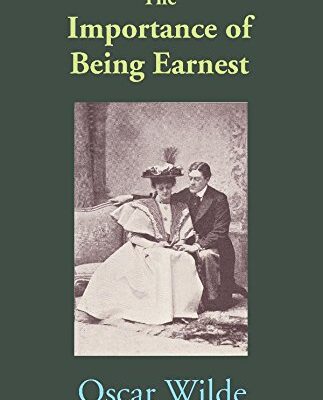 The Importance of Being Earnest: A Trivial Comedy for Serious People