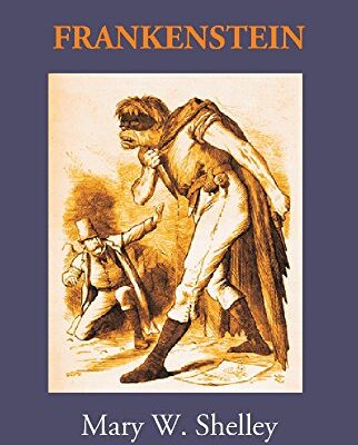 Frankenstein; or, The modern Prometheus