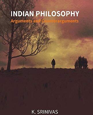 Indian Philosophy: Arguments and Counterarguments