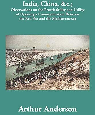 Communications with India, China, &c.; Observations on the Practicability
