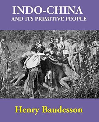 Indo-China and its Primitive People