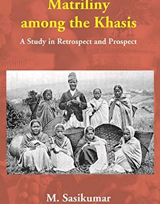 Matriliny among the Khasis: A Study in Retrospect and Prospect