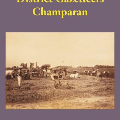 Bengal District Gazetteers Champaran
