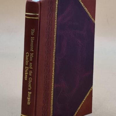 The Haunted Man : and the Ghost's Bargain