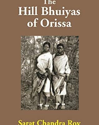 The Hill Bhuiyas of Orissa