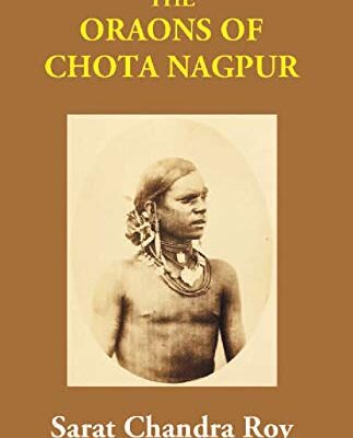 The Oraons Of Chota Nagpur