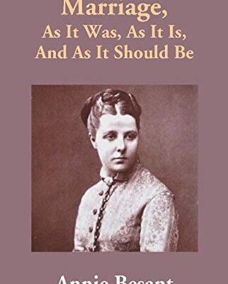 Marriage, As It Was, As It Is, And As It Should Be