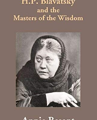H.P. Blavatsky and the Masters of the Wisdom