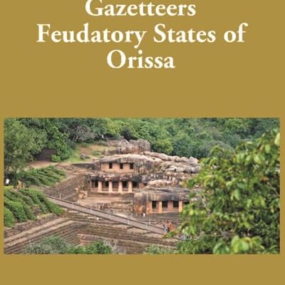 Bengal District Gazetteers Feudatory States of Orissa