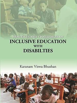 PRACTICES AND CHALLENGES OF INCLUSIVE EDUCATION WITH DISABILTIES