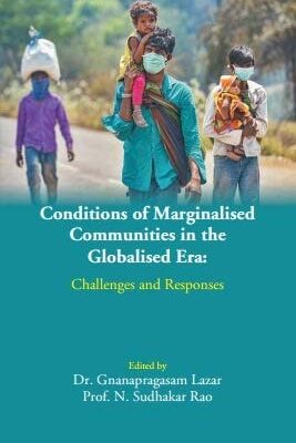 Conditions of MarginalisedCommunities in theGlobalised Era: Challenges and Responses