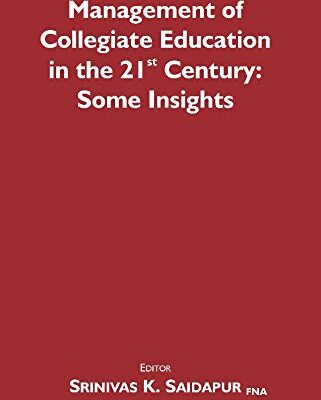 Management of Collegiate Education in the 21st Century: Some Insights